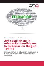 Articulación de la educación media con la superior en Ibagué-Tolima