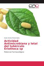 Actividad Antimicrobiana y letal del tubérculo Eriotheca sp