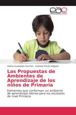 Las Propuestas de Ambientes de Aprendizaje de los niños de Primaria