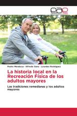 La historia local en la Recreación Física de los adultos mayores