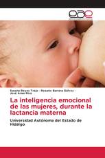 La inteligencia emocional de las mujeres, durante la lactancia materna