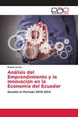 Análisis del Emprendimiento y la Innovación en la Economía del Ecuador