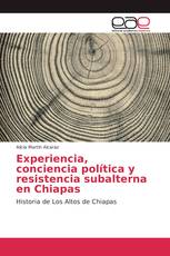 Experiencia, conciencia política y resistencia subalterna en Chiapas