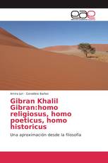 Gibran Khalil Gibran:homo religiosus, homo poeticus, homo historicus