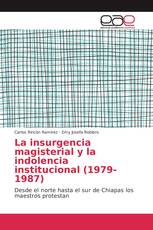 La insurgencia magisterial y la indolencia institucional (1979-1987)