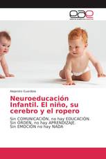 Neuroeducación Infantil. El niño, su cerebro y el ropero