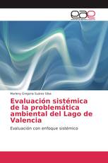 Evaluación sistémica de la problemática ambiental del Lago de Valencia