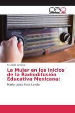 La Mujer en los Inicios de la Radiodifusión Educativa Mexicana: