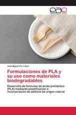 Formulaciones de PLA y su uso como materiales biodegradables