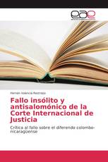 Fallo insólito y antisalomónico de la Corte Internacional de Justicia