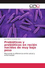 Probióticos y prebióticos en recién nacidos de muy bajo peso