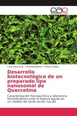 Desarrollo biotecnológico de un preparado lipo nanosomal de Quercetina