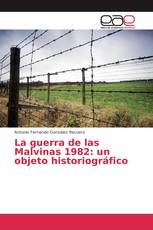 La guerra de las Malvinas 1982: un objeto historiográfico