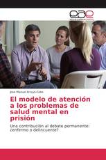 El modelo de atención a los problemas de salud mental en prisión