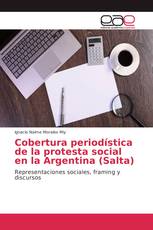 Cobertura periodística de la protesta social en la Argentina (Salta)
