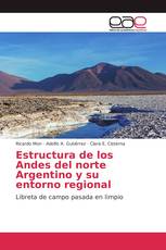 Estructura de los Andes del norte Argentino y su entorno regional