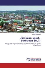 Ukrainian Spirit, European Soul?