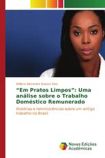 “Em Pratos Limpos”: Uma análise sobre o Trabalho Doméstico Remunerado