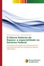 O Eterno Retorno do Espaço: a espacialidade no Governo Federal