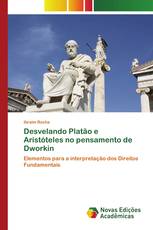 Desvelando Platão e Aristóteles no pensamento de Dworkin