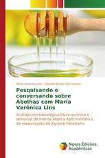 Pesquisando e conversando sobre Abelhas com Maria Verônica Lins