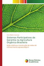 Sistemas Participativos de Garantia na Agricultura Orgânica Brasileira