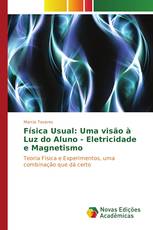 Física Usual: Uma visão à Luz do Aluno - Eletricidade e Magnetismo