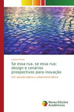 Se essa rua, se essa rua: design e cenários prospectivos para inovação