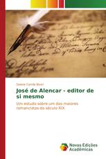 José de Alencar - editor de si mesmo