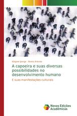 A capoeira e suas diversas possibilidades no desenvolvimento humano