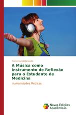 A Música como Instrumento de Reflexão para o Estudante de Medicina