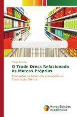 O Trade Dress Relacionado às Marcas Próprias