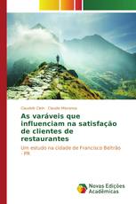 As varáveis que influenciam na satisfação de clientes de restaurantes
