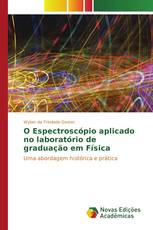 O Espectroscópio aplicado no laboratório de graduação em Física