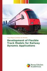 Development of Flexible Track Models for Railway Dynamic Applications