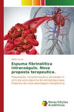 Espuma fibrinolítica intracoágulo. Nova proposta terapeutica.