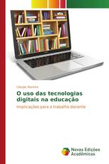 O uso das tecnologias digitais na educação