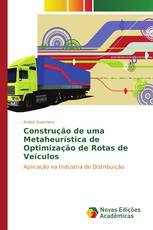 Construção de uma Metaheurística de Optimização de Rotas de Veículos