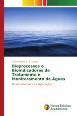 Bioprocessos e Bioindicadores de Tratamento e Monitoramento de Águas