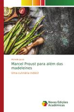 Marcel Proust para além das madeleines