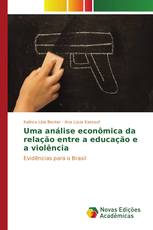 Uma análise econômica da relação entre a educação e a violência