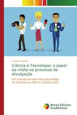 Ciência e Tecnologia: o papel da mídia no processo de divulgação