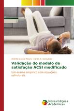 Validação do modelo de satisfação ACSI modificado