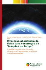 Uma nova abordagem da física para construção da "Máquina do Tempo"