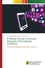 O museu virtual no ensino, pesquisa e divulgação científica