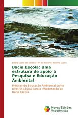 Bacia Escola: Uma estrutura de apoio à Pesquisa e Educação Ambiental