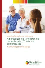 A percepção de familiares de pacientes de UTI sobre a comunicação