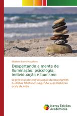 Despertando a mente de Iluminação: psicologia, individuação e budismo