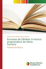 Escravos de Zâmbia: A música programática de Gésio Ferreira