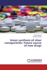 Green synthesis of silver nanoparticles: Future source of new drugs